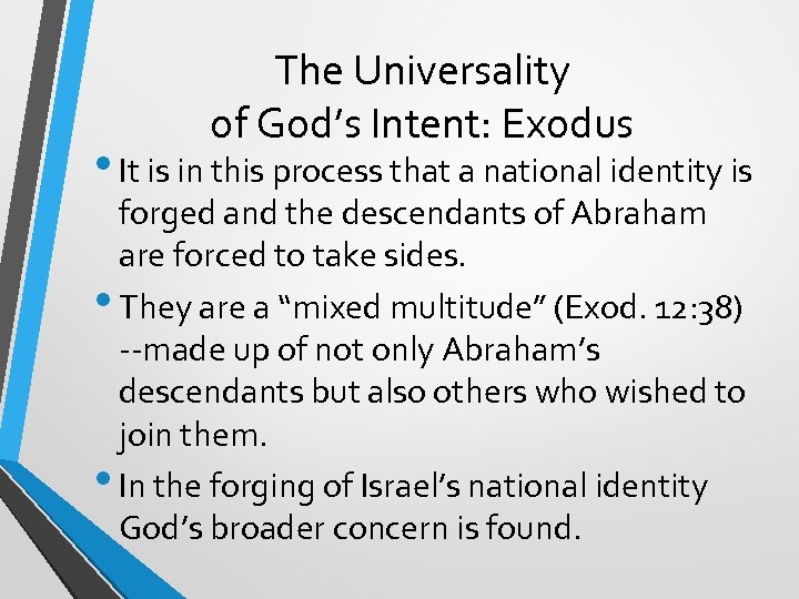 The Universality of God’s Intent: Exodus • It is in this process that a