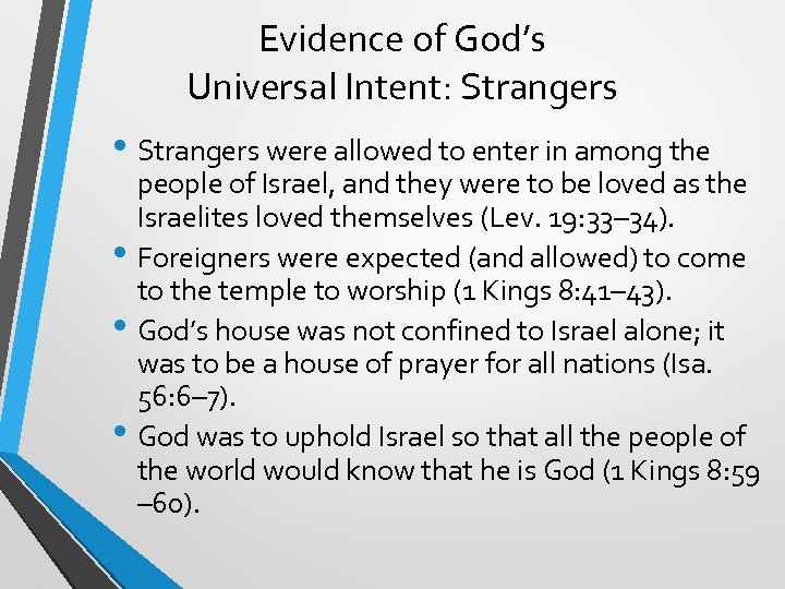 Evidence of God’s Universal Intent: Strangers • Strangers were allowed to enter in among