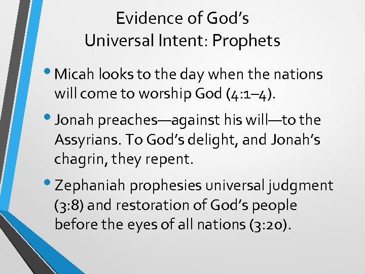 Evidence of God’s Universal Intent: Prophets • Micah looks to the day when the