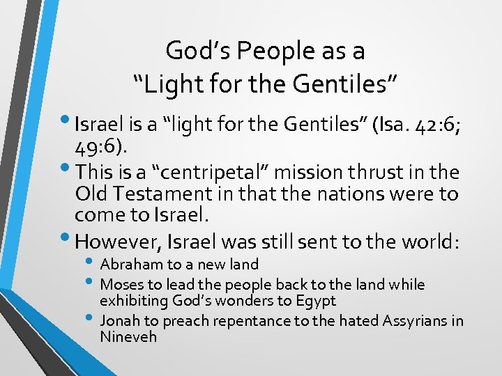 God’s People as a “Light for the Gentiles” • Israel is a “light for