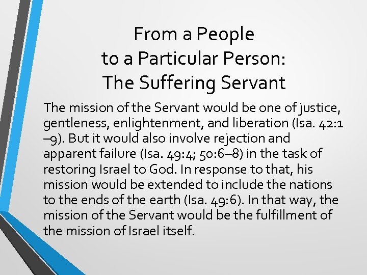 From a People to a Particular Person: The Suffering Servant The mission of the