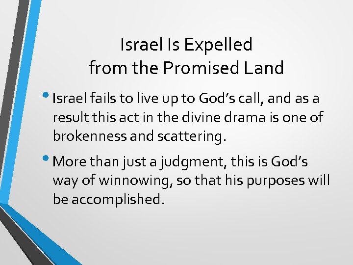 Israel Is Expelled from the Promised Land • Israel fails to live up to
