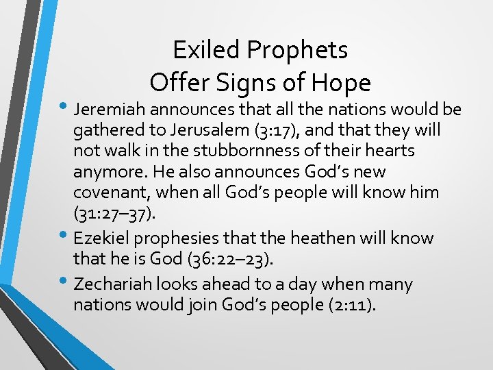 Exiled Prophets Offer Signs of Hope • Jeremiah announces that all the nations would