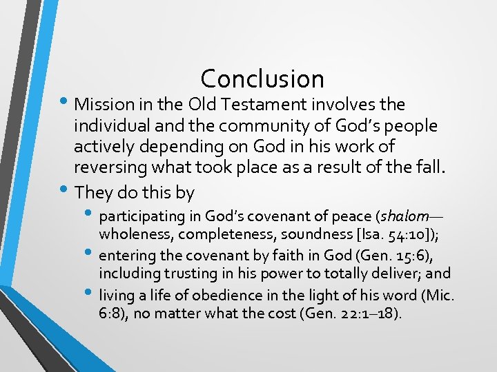 Conclusion • Mission in the Old Testament involves the individual and the community of