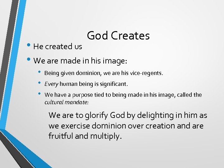 God Creates • He created us • We are made in his image: •