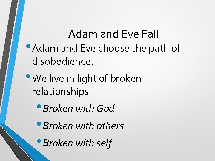Adam and Eve Fall • Adam and Eve choose the path of disobedience. •