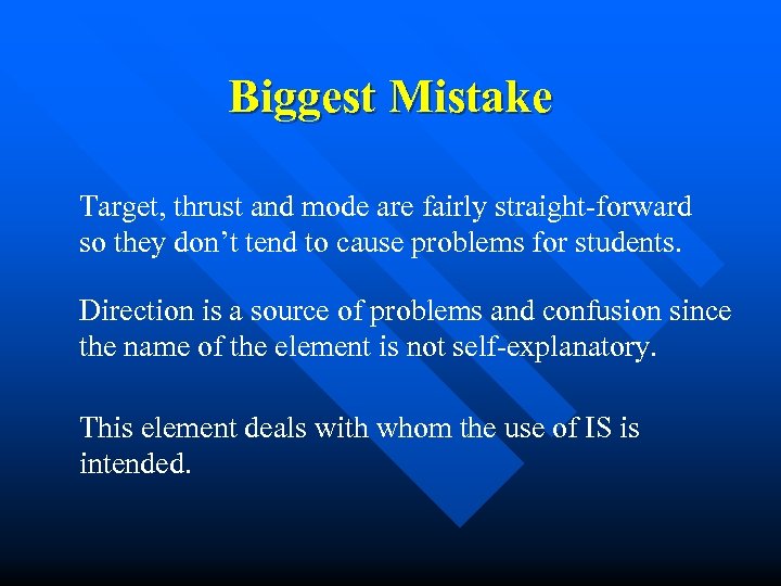Biggest Mistake Target, thrust and mode are fairly straight-forward so they don’t tend to