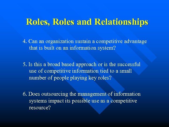Roles, Roles and Relationships 4. Can an organization sustain a competitive advantage that is