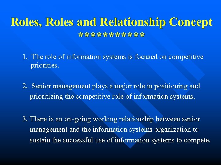 Roles, Roles and Relationship Concept ****** 1. The role of information systems is focused