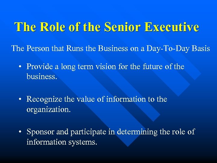 The Role of the Senior Executive The Person that Runs the Business on a