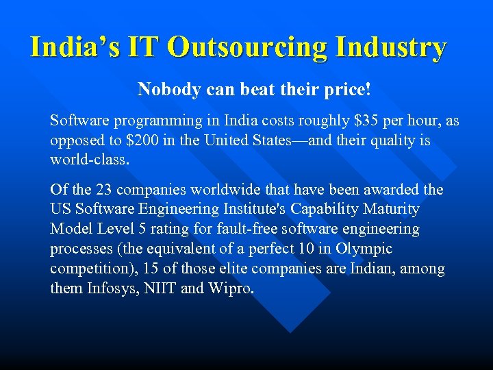 India’s IT Outsourcing Industry Nobody can beat their price! Software programming in India costs