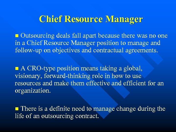 Chief Resource Manager Outsourcing deals fall apart because there was no one in a
