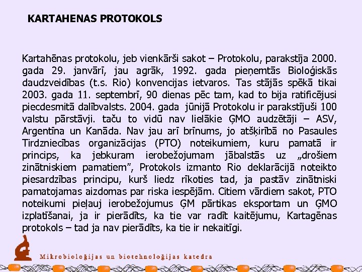 KARTAHENAS PROTOKOLS Kartahēnas protokolu, jeb vienkārši sakot – Protokolu, parakstīja 2000. gada 29. janvārī,