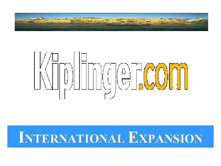 INTERNATIONAL EXPANSION 