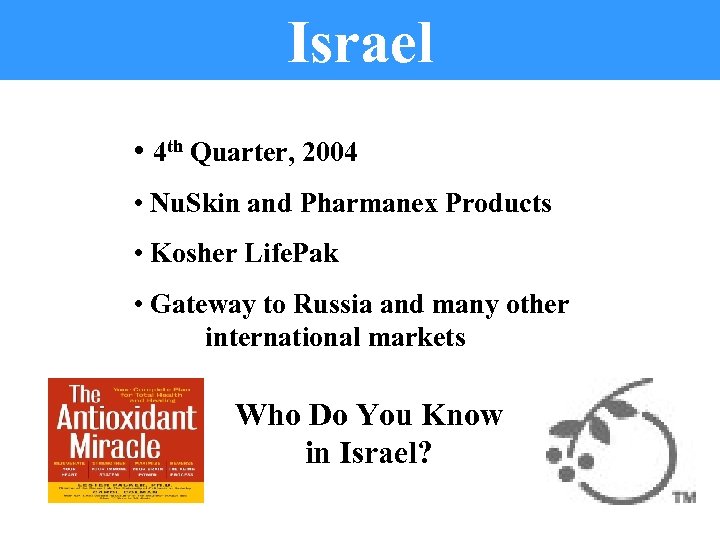 Israel • 4 th Quarter, 2004 • Nu. Skin and Pharmanex Products • Kosher