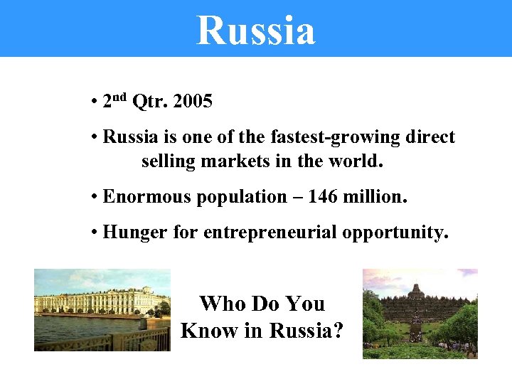 Russia • 2 nd Qtr. 2005 • Russia is one of the fastest-growing direct