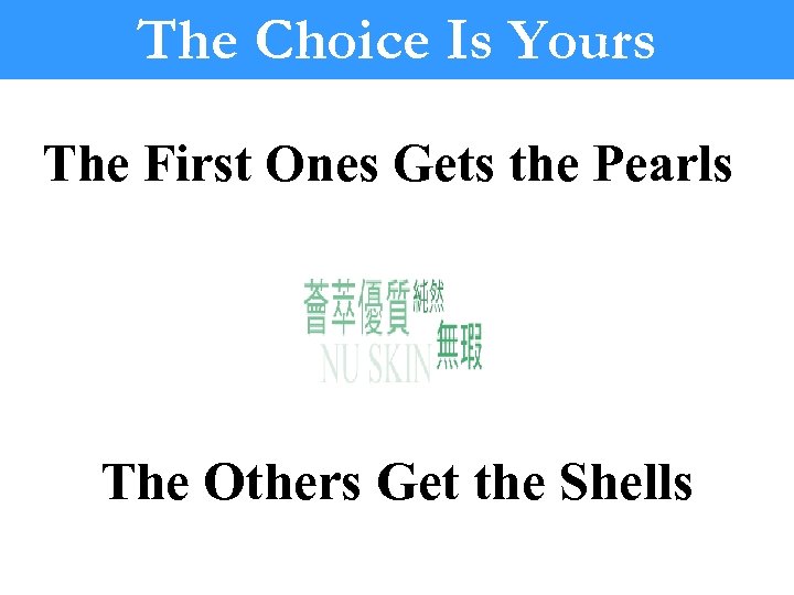 The Choice Is Yours The First Ones Gets the Pearls The Others Get the
