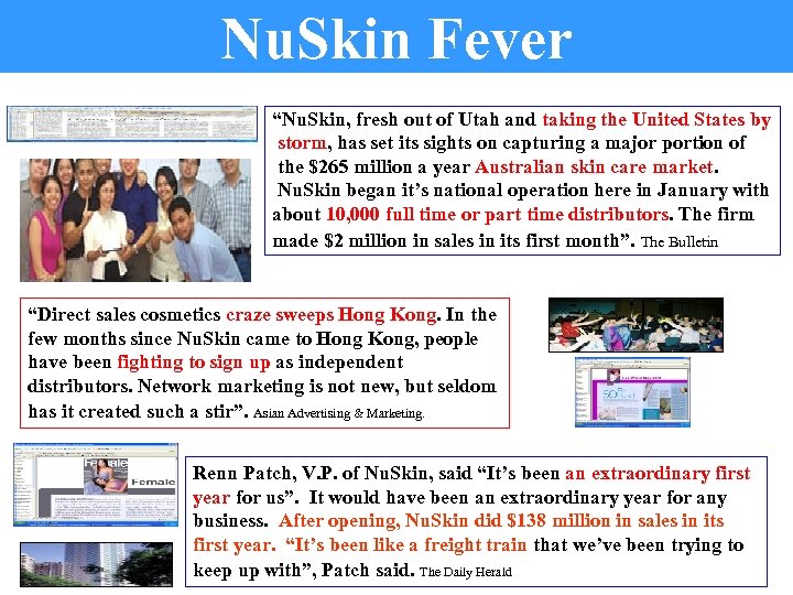 Nu. Skin Fever “Nu. Skin, fresh out of Utah and taking the United States