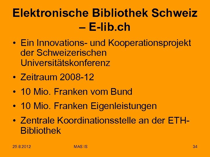 Elektronische Bibliothek Schweiz – E-lib. ch • Ein Innovations- und Kooperationsprojekt der Schweizerischen Universitätskonferenz