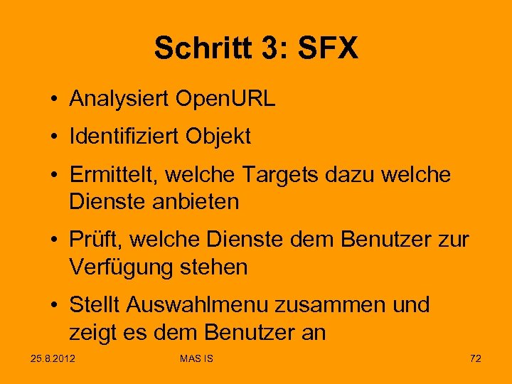 Schritt 3: SFX • Analysiert Open. URL • Identifiziert Objekt • Ermittelt, welche Targets