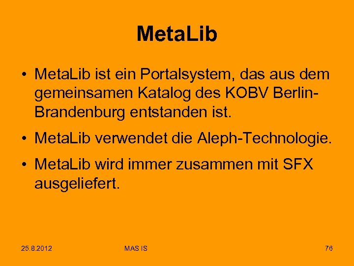 Meta. Lib • Meta. Lib ist ein Portalsystem, das aus dem gemeinsamen Katalog des