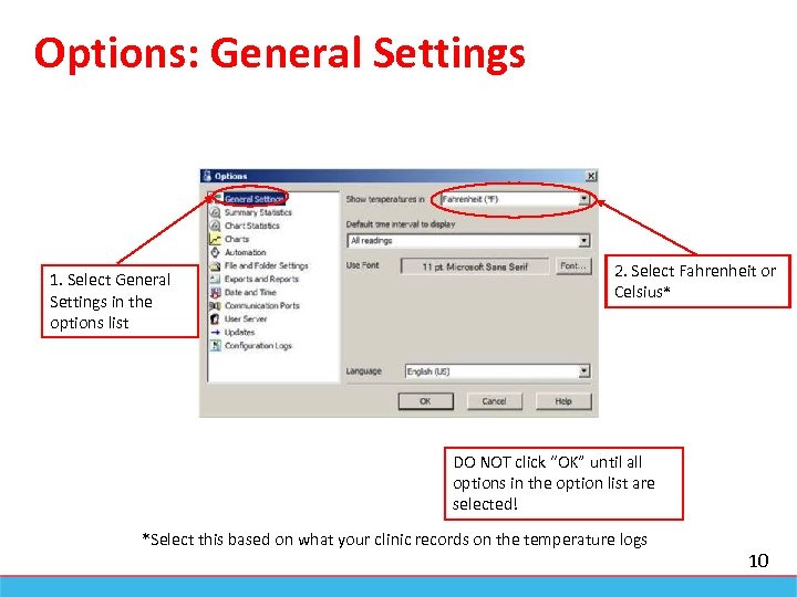 Options: General Settings 1. Select General Settings in the options list 2. Select Fahrenheit