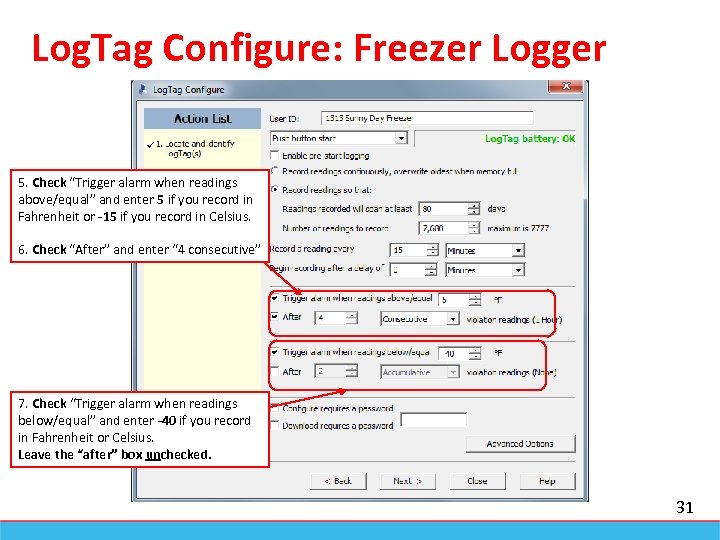 Log. Tag Configure: Freezer Logger 5. Check “Trigger alarm when readings above/equal” and enter