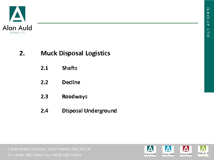 ALAN AULD ENGINEERING 2. Muck Disposal Logistics 2. 1 Shafts 2. 2 Decline 2.