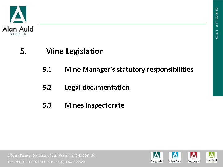 ALAN AULD ENGINEERING 5. Mine Legislation 5. 1 Mine Manager’s statutory responsibilities 5. 2