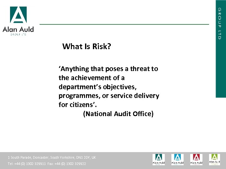 ALAN AULD ENGINEERING What Is Risk? ‘Anything that poses a threat to the achievement