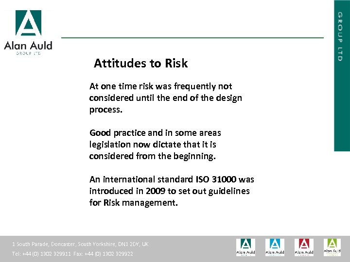 ALAN AULD ENGINEERING Attitudes to Risk At one time risk was frequently not considered