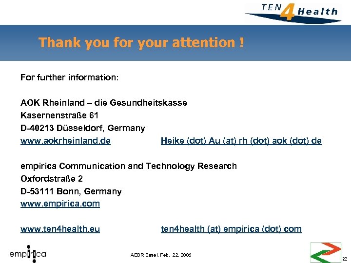 Thank you for your attention ! For further information: AOK Rheinland – die Gesundheitskasse