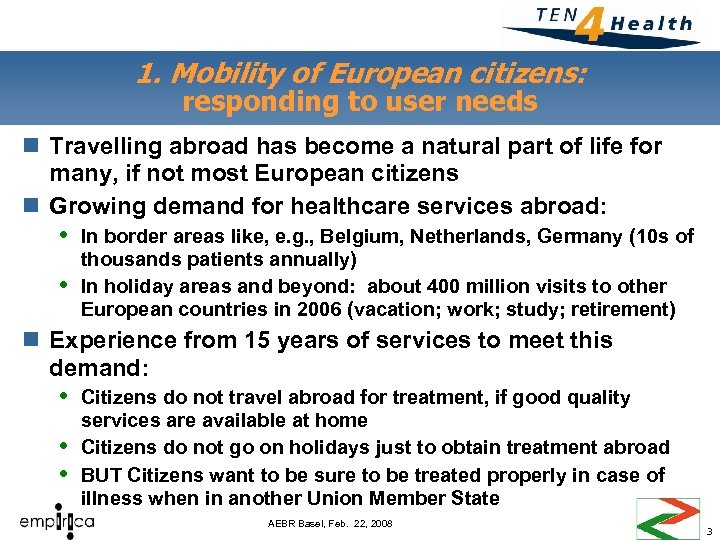 1. Mobility of European citizens: responding to user needs n Travelling abroad has become