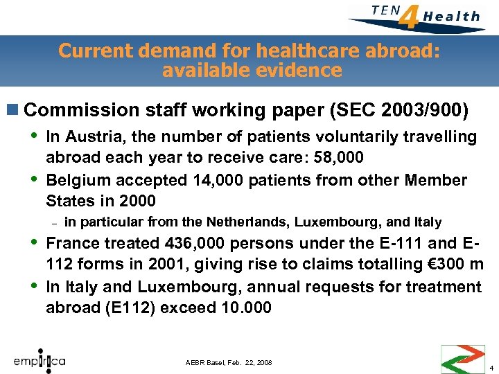 Current demand for healthcare abroad: available evidence n Commission staff working paper (SEC 2003/900)