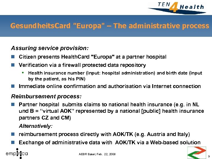 Gesundheits. Card "Europa" – The administrative process Assuring service provision: n Citizen presents Health.
