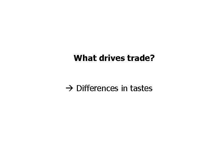 What drives trade? Differences in tastes 