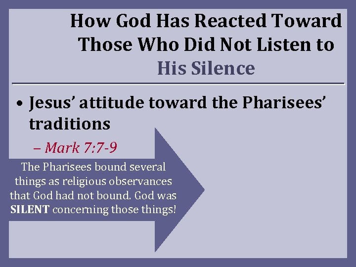 How God Has Reacted Toward Those Who Did Not Listen to His Silence •