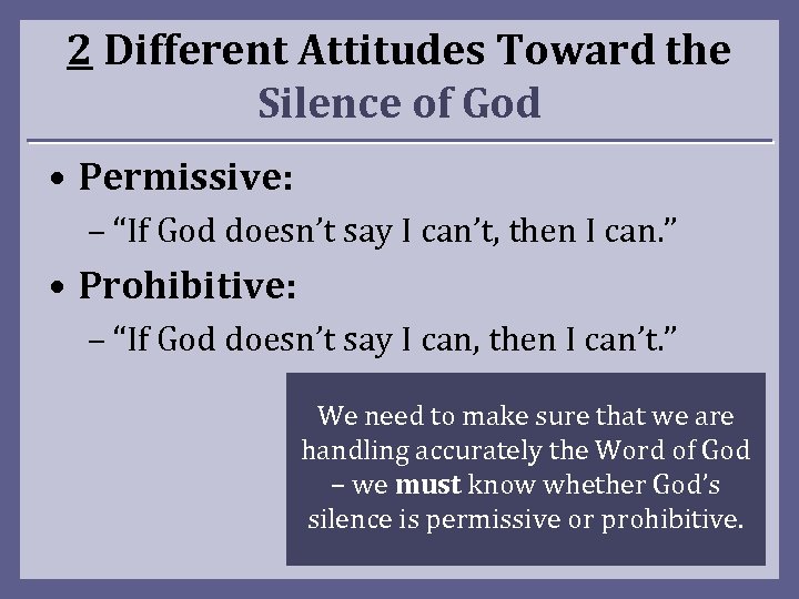 2 Different Attitudes Toward the Silence of God • Permissive: – “If God doesn’t