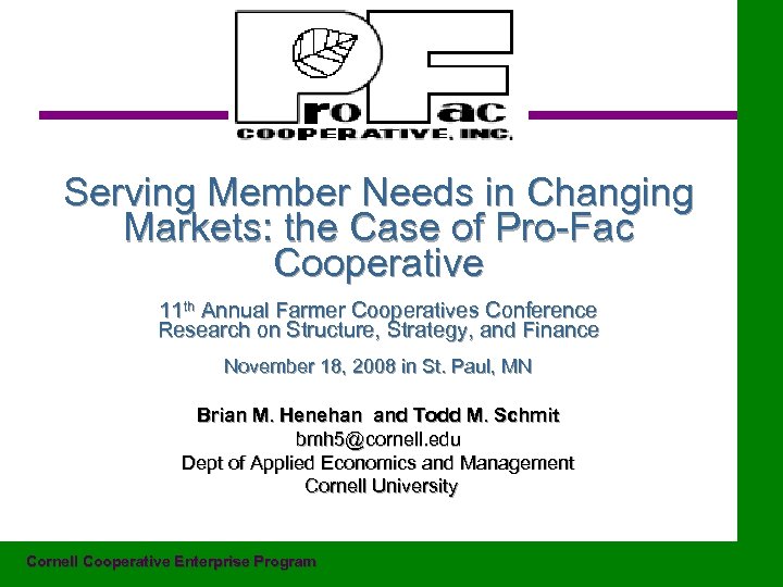 Serving Member Needs in Changing Markets: the Case of Pro-Fac Cooperative 11 th Annual