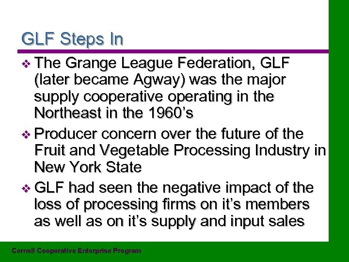 GLF Steps In v The Grange League Federation, GLF (later became Agway) was the