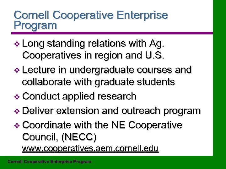 Cornell Cooperative Enterprise Program v Long standing relations with Ag. Cooperatives in region and