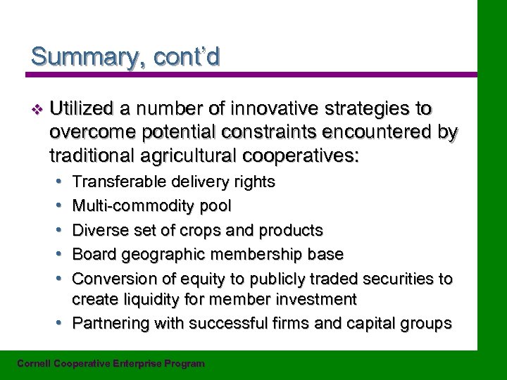 Summary, cont’d v Utilized a number of innovative strategies to overcome potential constraints encountered