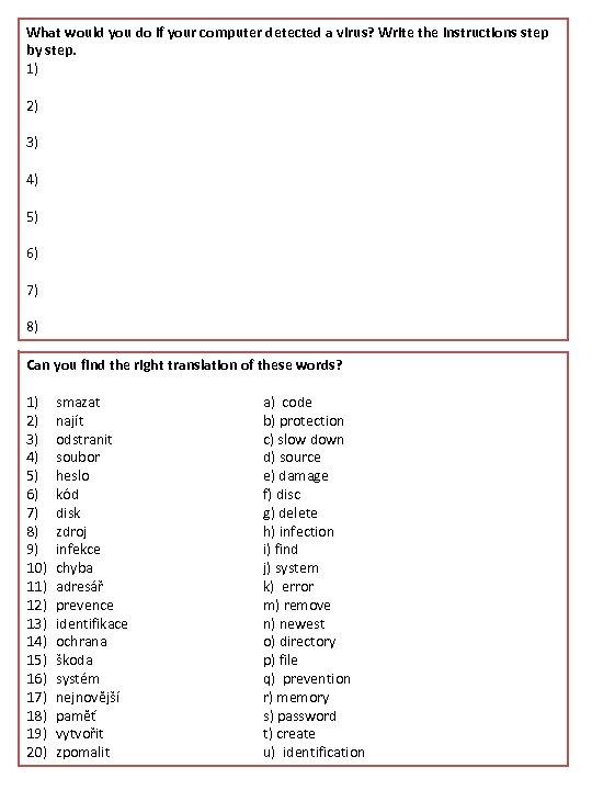 What would you do if your computer detected a virus? Write the instructions step