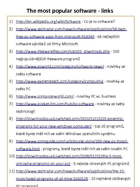 The most popular software - links 1) http: //en. wikipedia. org/wiki/Software - Co je