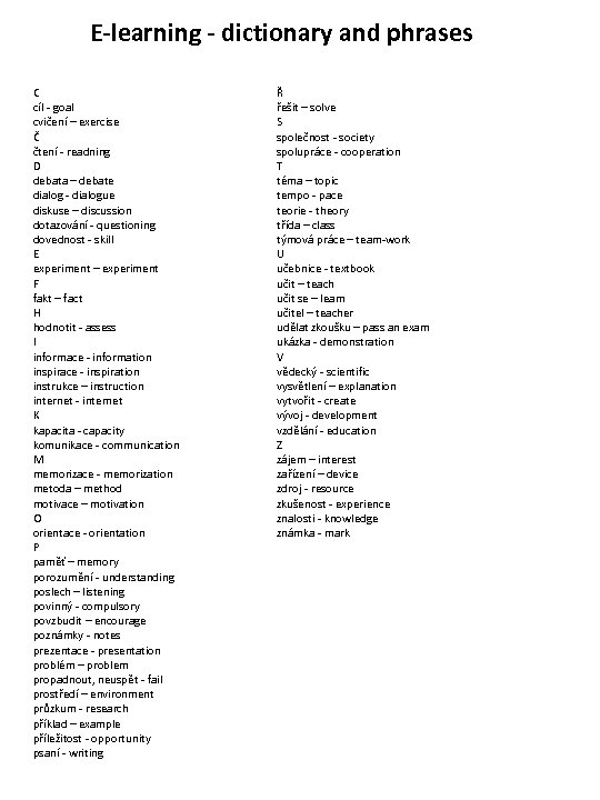 E-learning - dictionary and phrases C cíl - goal cvičení – exercise Č čtení