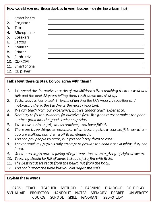 How would you use these devices in your lessons – or during e-learning? 1.