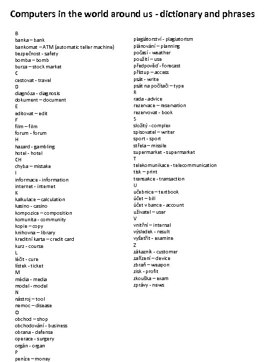 Computers in the world around us - dictionary and phrases B banka – bankomat