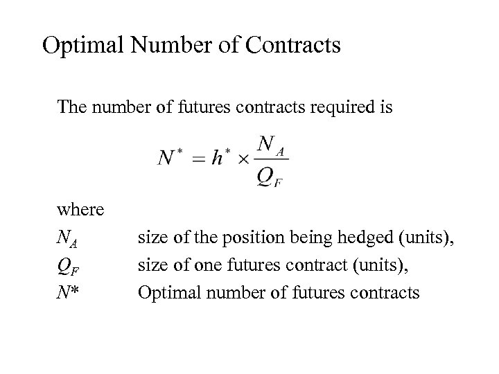 Optimal Number of Contracts The number of futures contracts required is where NA QF