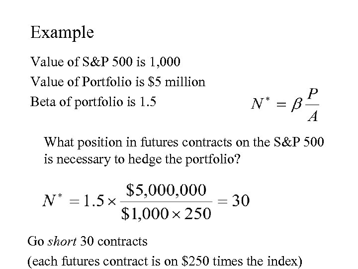 Example Value of S&P 500 is 1, 000 Value of Portfolio is $5 million