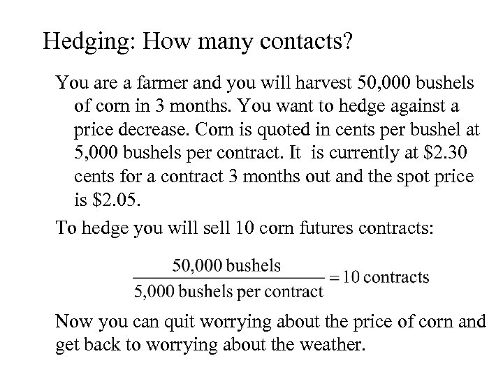 Hedging: How many contacts? You are a farmer and you will harvest 50, 000